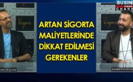 ARTAN SİGORTA MALİYETLERİNDE DİKKAT EDİLMESİ GEREKENLER… EVREN FATİH ve HÜSEYİN ALKIN ANLATIYOR…
