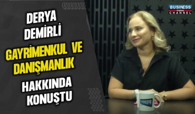 Gayrimenkul Sektöründe Deneyimli Derya Demirli’nin Tecrübeleri