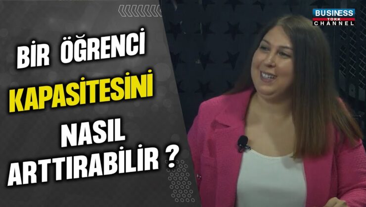 EĞİTİMCİ TUĞÇE DEMİREL: ÖĞRENCİ KAPASİTESİNİ ARTIRMANIN YOLLARI