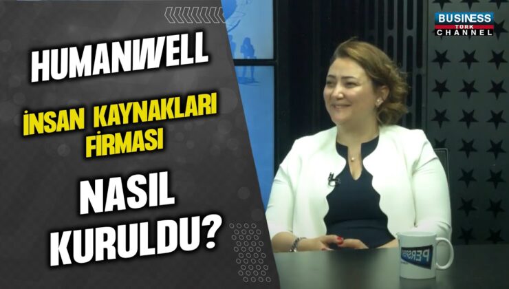 HUMANWELL İNSAN KAYNAKLARI FİRMASI NASIL KURULDU? SİNEM SARIYAR ANLATIYOR