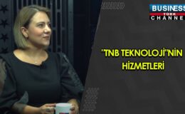 TNB TEKNOLOJİ’NİN GENEL MÜDÜRÜ GÜL TUĞBA KIZILTUĞ, ŞİRKET HİZMETLERİNİ ANLATTI