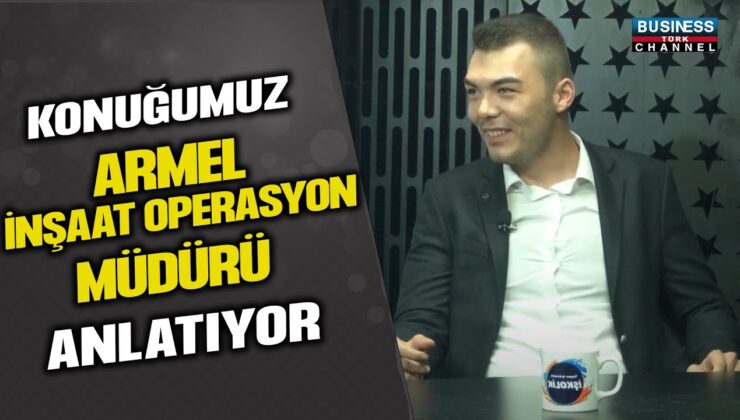 ARMEL İNŞAAT OPERASYON MÜDÜRÜ MURAT SİNAN POLAT: İNŞAAT SEKTÖRÜNDE SORUNLAR VE ÇÖZÜMLER!