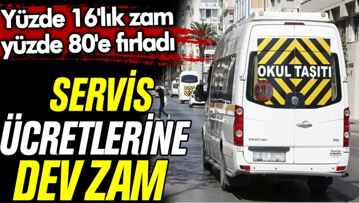 Servis Ücretlerine Dev Zam: Yüzde 16’lık Artış, Yüzde 80’e Yükseldi