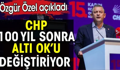 CHP’nin 100 Yıllık Sembolü Altı Ok’ta Değişiklik: Özgür Özel Açıklamada Bulundu