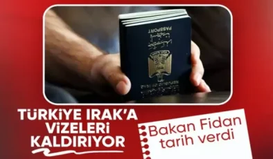 Bakan Fidan: Irak’a Vize Serbestisi Başlıyor!