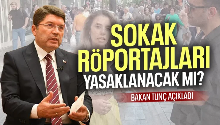 Sokak Röportajları Yasaklanacak mı? İçişleri Bakanı Tunç’tan Açıklama