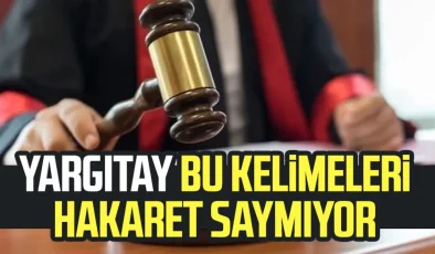 Yargıtay’dan Çarpıcı Karar: Hakaret Sayılmayan Güncel Terimler Açıklandı