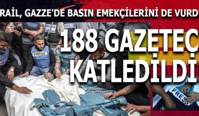 “İsrail Gazze’de Basın Emekçilerini Hedef Alıyor: 188 Gazeteci Katledildi”