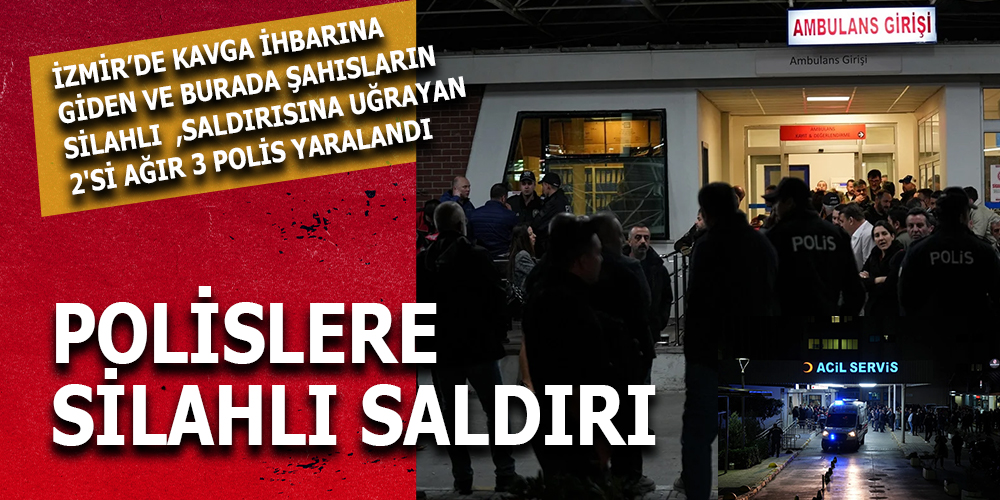 İzmir’de Silahlı Saldırı: 3 Polis Yaralı, Saldırgan Yakalandı