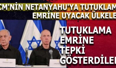 Netanyahu ve Gallant İçin UCM’den Tutuklama Kararı: Destek Büyüyor