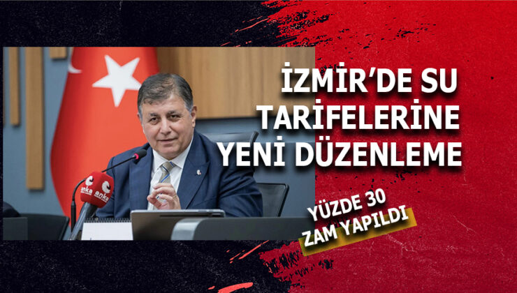 İZMİR’DE SUYA YENİ ZAM: YÜZDE 30 ARTIŞ YOLDA