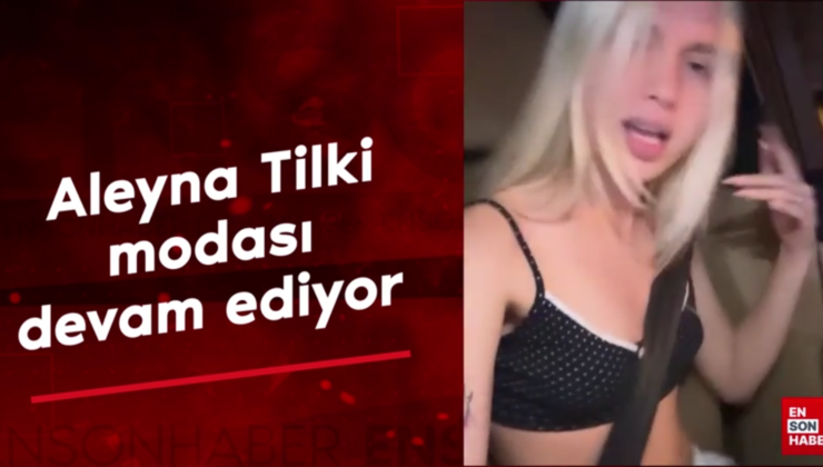 Aleyna Tilki’den Yeni Dönüş Sinyali: Tarzı ve Makyajıyla Gündemde