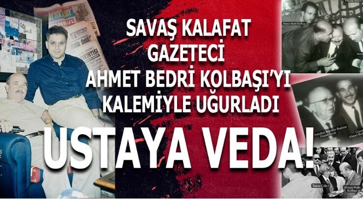 Bir Usta Gazeteciye Veda: Ahmet Bedri Kolbaşı’nın Ardından