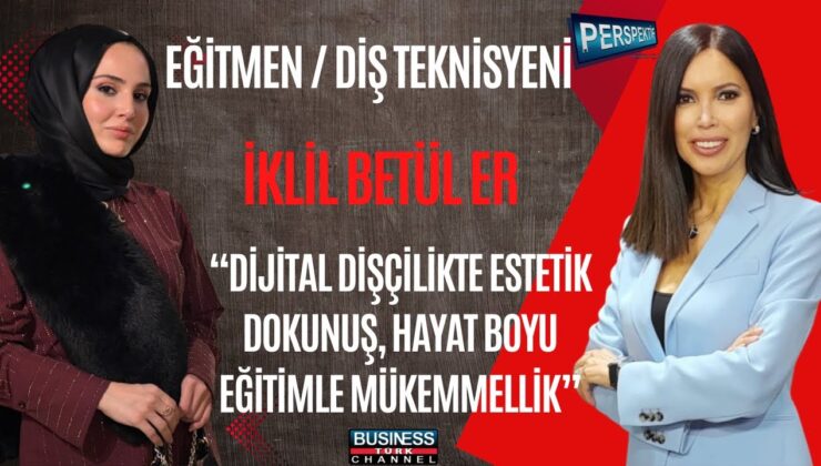Diş Teknolojisinde Dijital Dönüşümün Öncüsü: İklil Betül Er’in Hikayesi