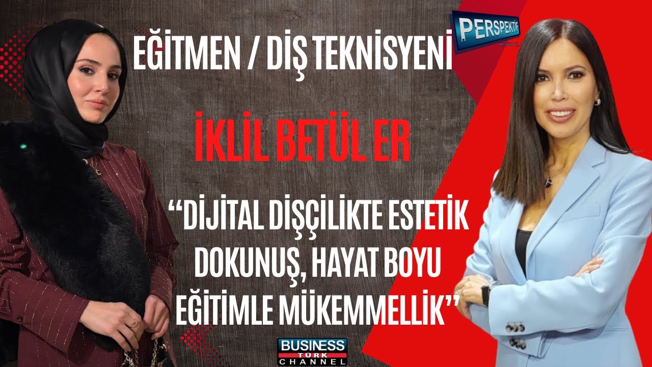 Diş Teknolojisinde Dijital Dönüşümün Öncüsü: İklil Betül Er’in Hikayesi
