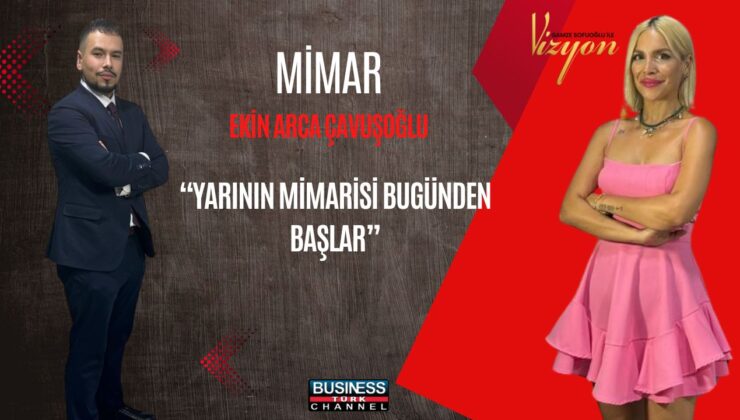 Mimar Ekin Arca Çavuşoğlu: “Sürdürülebilir Olmayan Hiçbir Tasarımın Geleceği Yok”