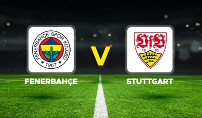 Fenerbahçe – Stuttgart Maçında 11’ler Açıklandı: Sarı-Lacivertler Sahaya Bu Kadroyla Çıkacak
