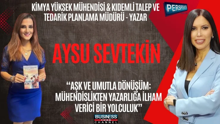 KİMYA MÜHENDİSLİĞİNDEN EDEBİYATA UZANAN YOL: “AŞKIMIN GÜNEYİNDE” İLE İLHAM VEREN HAYAT HİKAYESİ