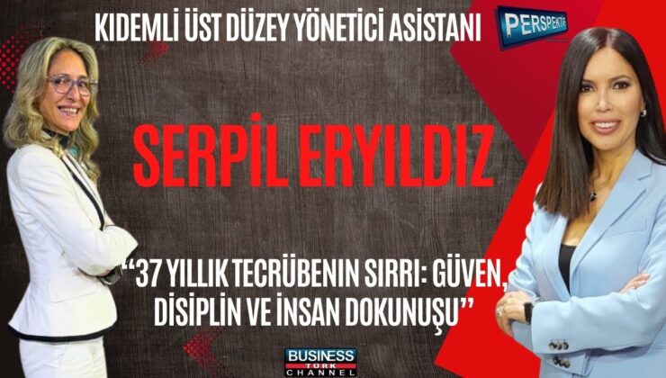 37 Yıllık Yönetici Asistanından Başarı Sırları: Serpil Eryıldız’ın İlham Veren Kariyer Yolculuğu
