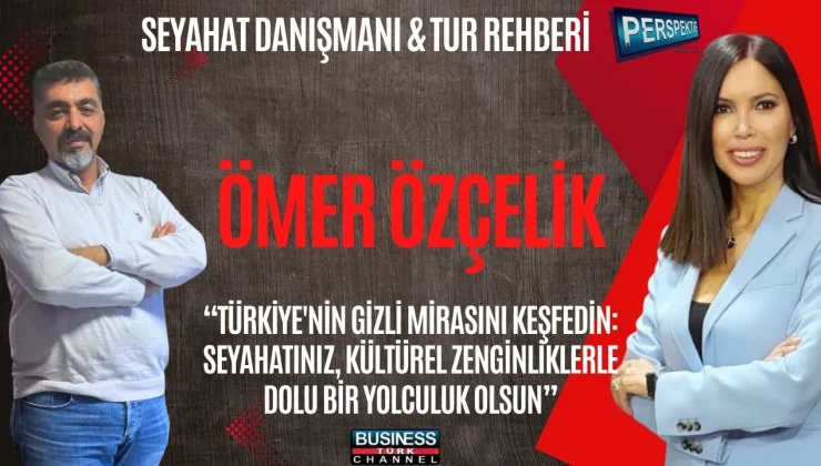 PROFESYONEL TUR REHBERİ ÖMER ÖZÇELİK: “TÜRKİYE’Yİ GEZEN HER MİSAFİR BİR KÜLTÜR ELÇİSİ OLMALI”