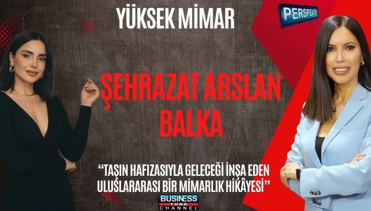 TAŞIN HAFIZASINI KORUYAN MİMAR: ŞEHRAZAT ARSLAN BALKA